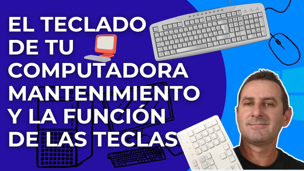 EL TECLADO DE LA COMPUTADORA FUNCIONES Y MANTENIMIENTO
