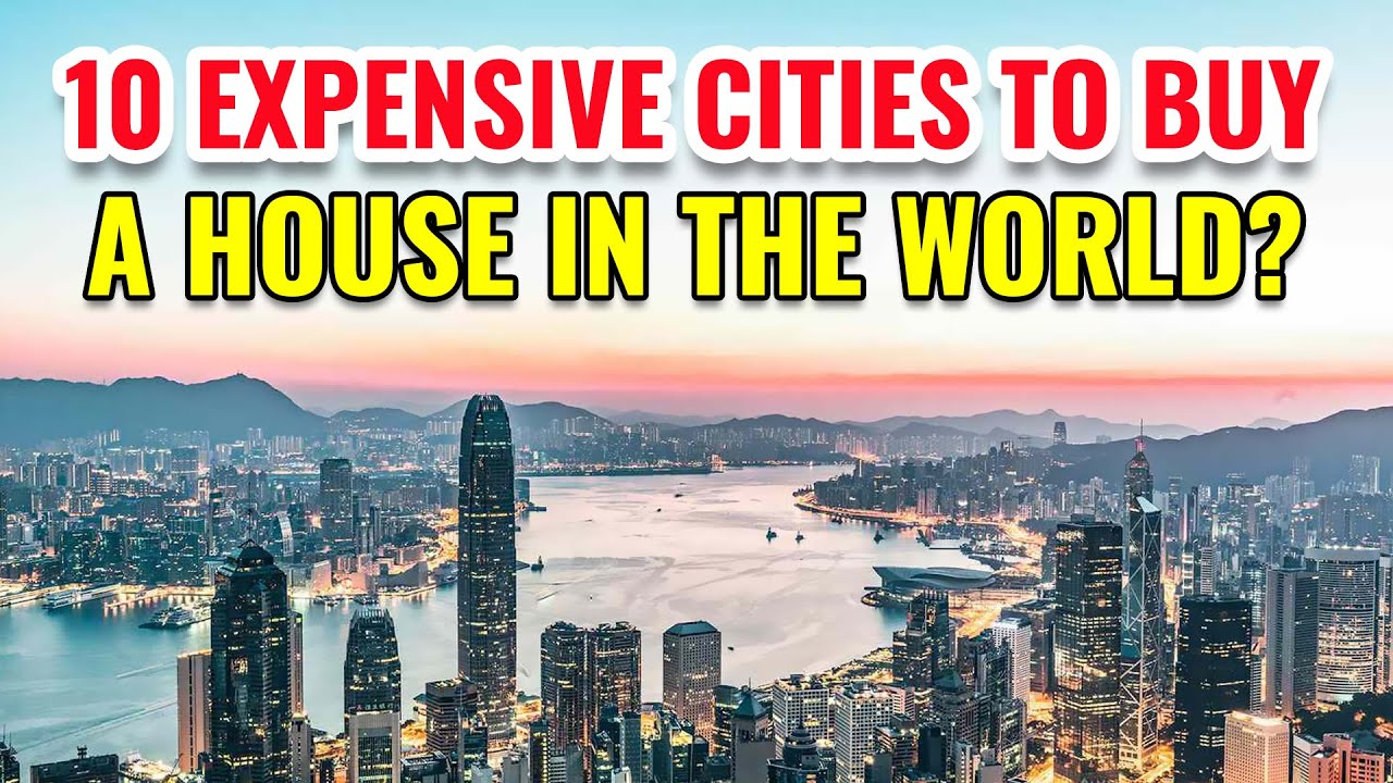 10 Most Expensive Cities to Buy a House in the World in 2025