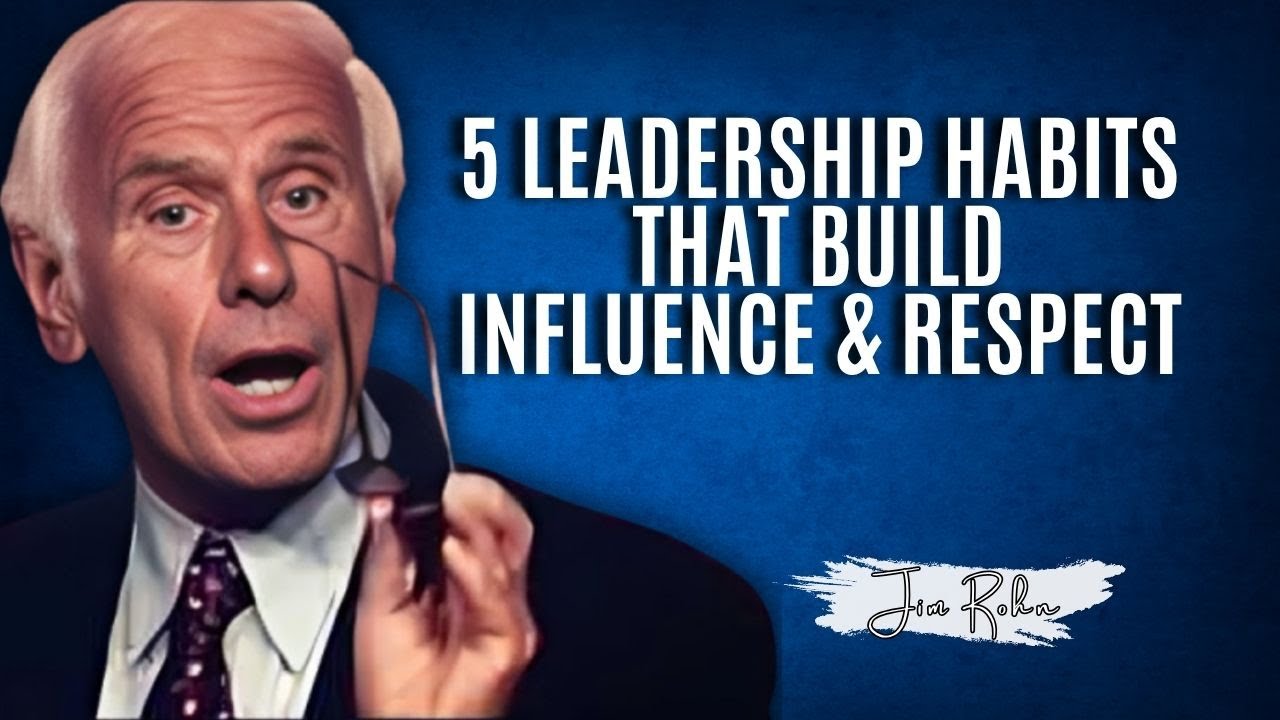 5 Leadership Habits That Build Influence & Respect | Jim Rohn Motivation