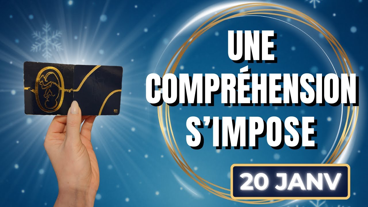 MARDI 20 JANVIER 2025 💎 CE QUE VOUS COMPRENEZ AUJOURD’HUI CHANGE LA SUITE