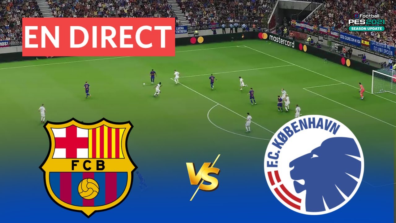 EN DIRECT &ndash; Barcelone vs Copenhague | Simulation de la Ligue des champions 2025 | eFootball PES 2021