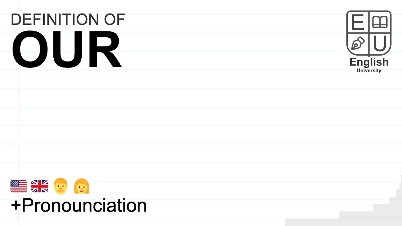 OUR meaning, definition & pronunciation | What is OUR? | How to say OUR