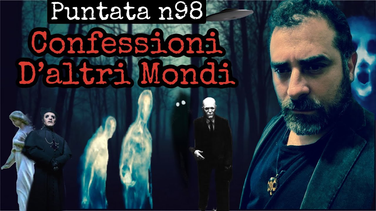 Confessioni D&rsquo;altri Mondi puntata n 98 di Giorgio Di Salvo