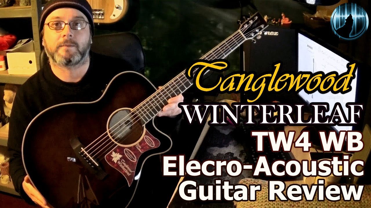 TANGLEWOOD WINTERLEAF TW4 WB Electro-Acoustic Guitar Review