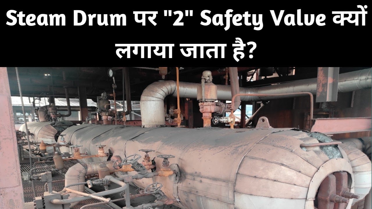 Why two safety valve mounted on steam drum? | Purpose of Two safety valve on drum |