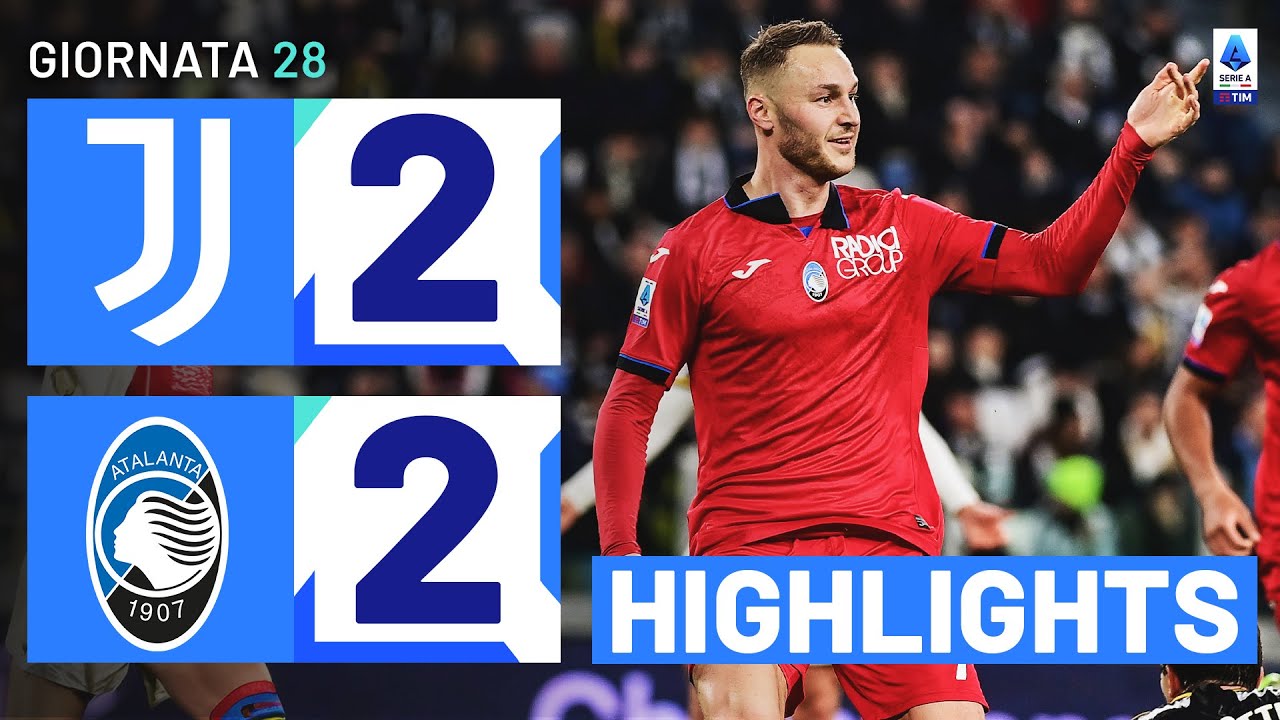 JUVENTUS-ATALANTA 2-2 | HIGHLIGHTS | 28ª GIORNATA | SERIE A TIM 2023/24