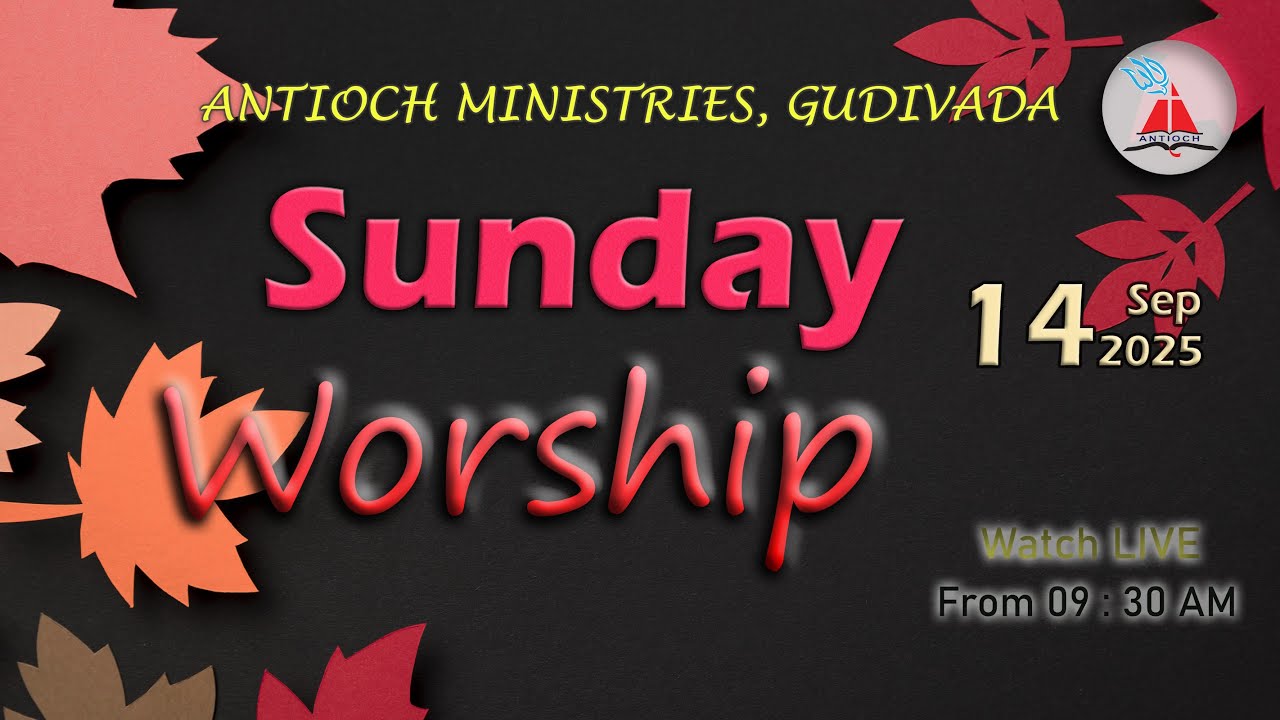 Antioch Ministries | Sunday Worship | Bro. Pilla Venkataratnam | 14 SEP 2025