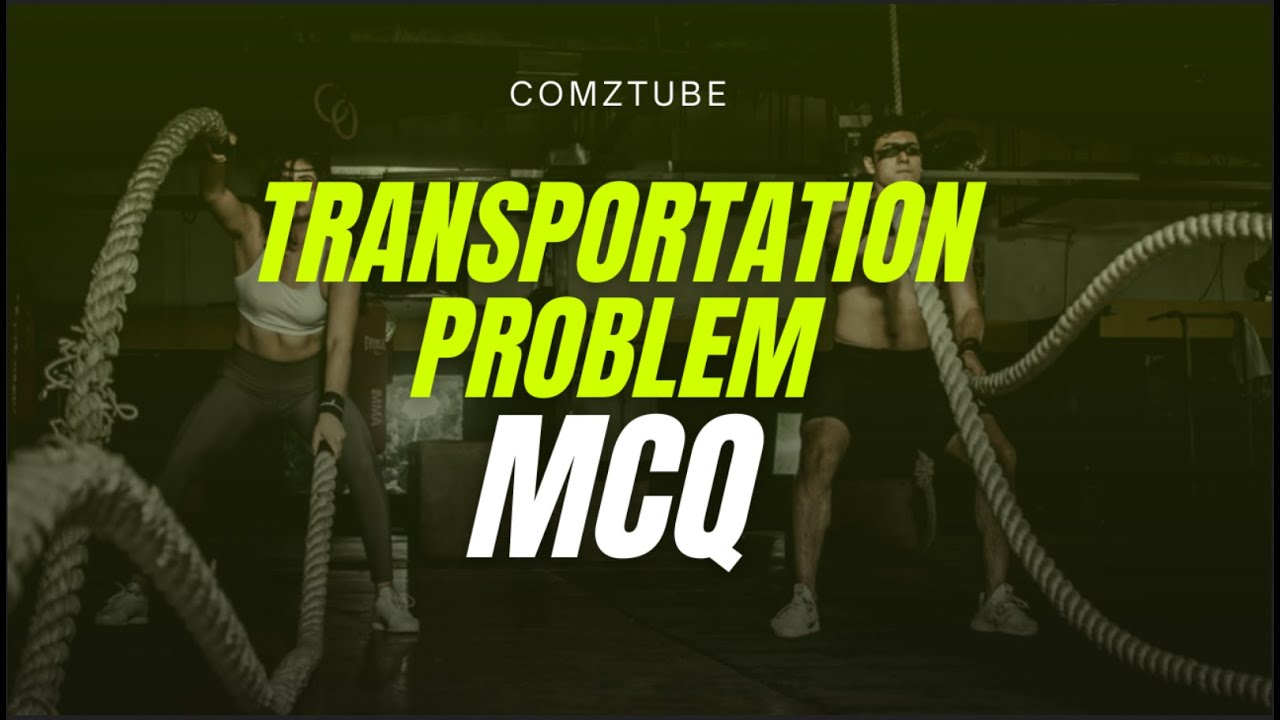 TRANSPORTATION PROBLEM | MULTIPLE CHOICE QUESTION | OPERATIONS RESEARCH  | MANAGEMENT SCIENCE | 2021