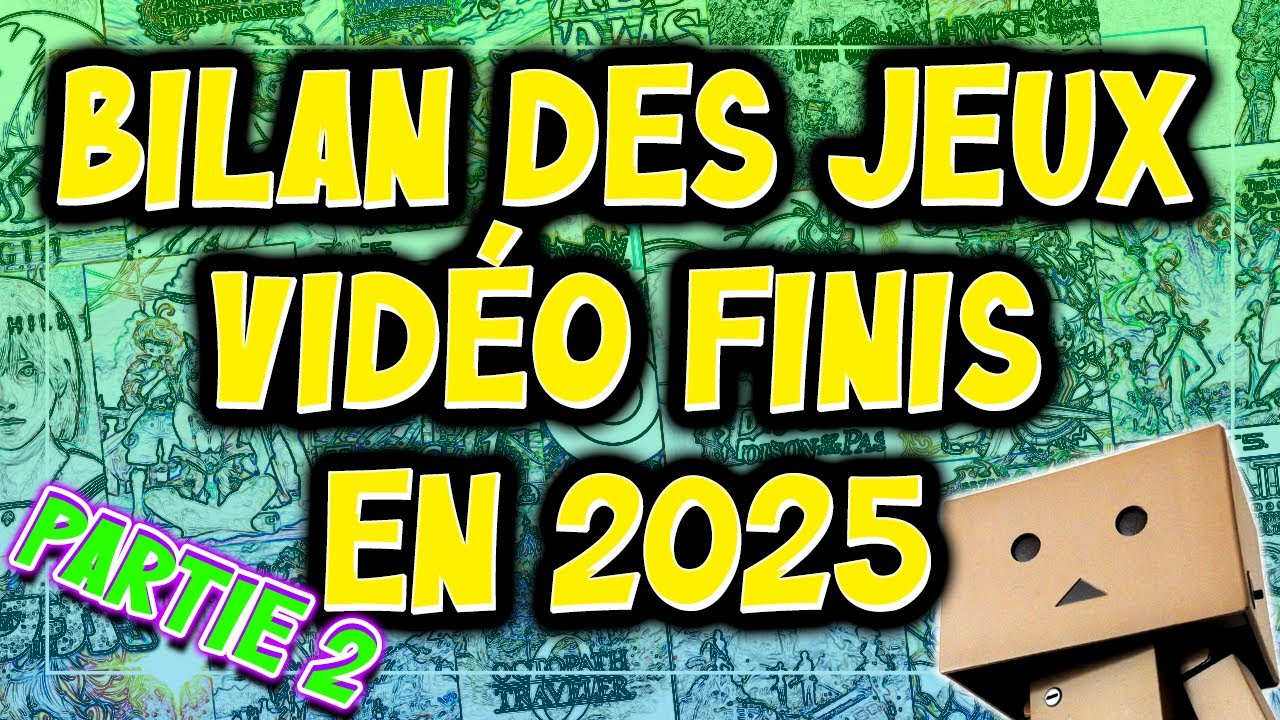 Le bilan des jeux vidéo finis en 2025, partie 2/2