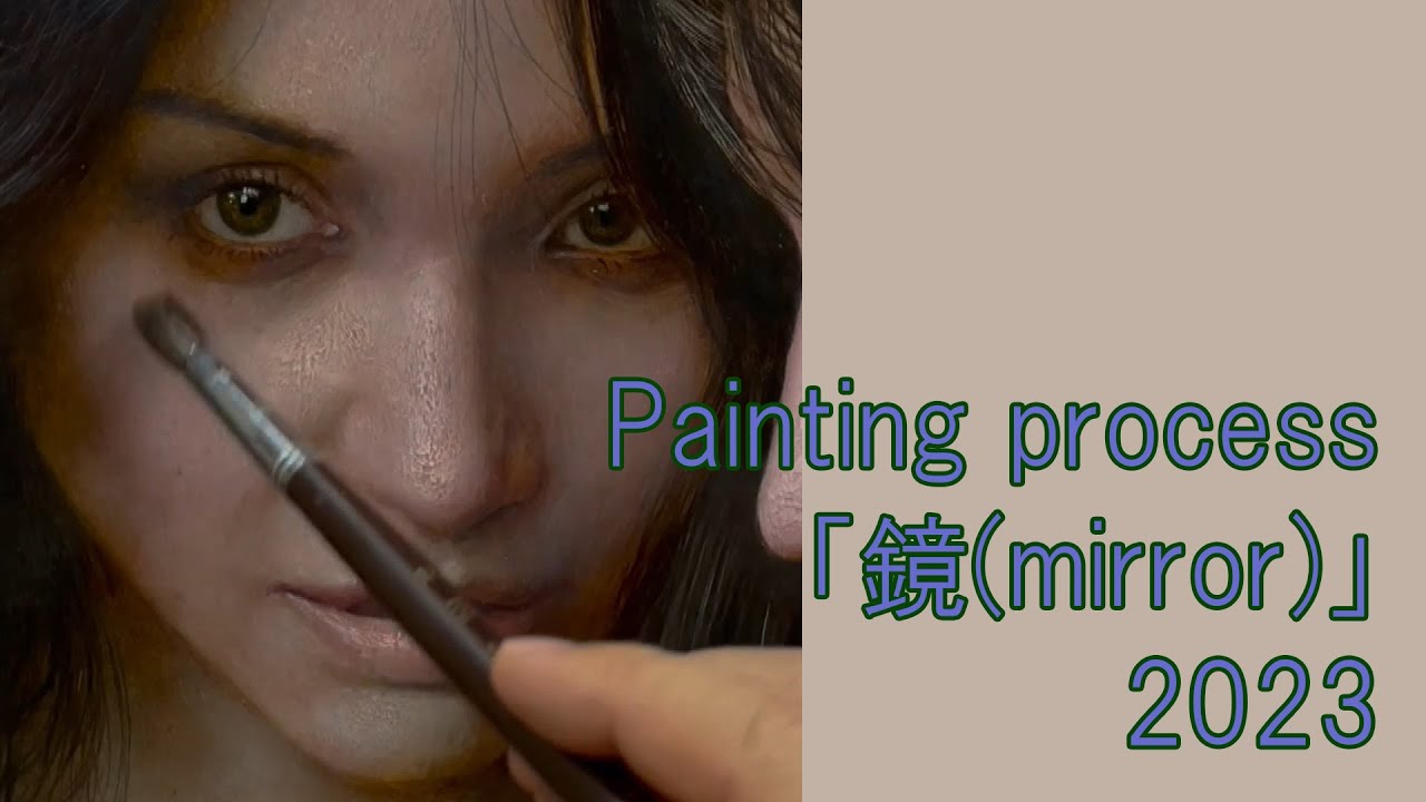 「鏡（mirror）」　painting process 2023 1