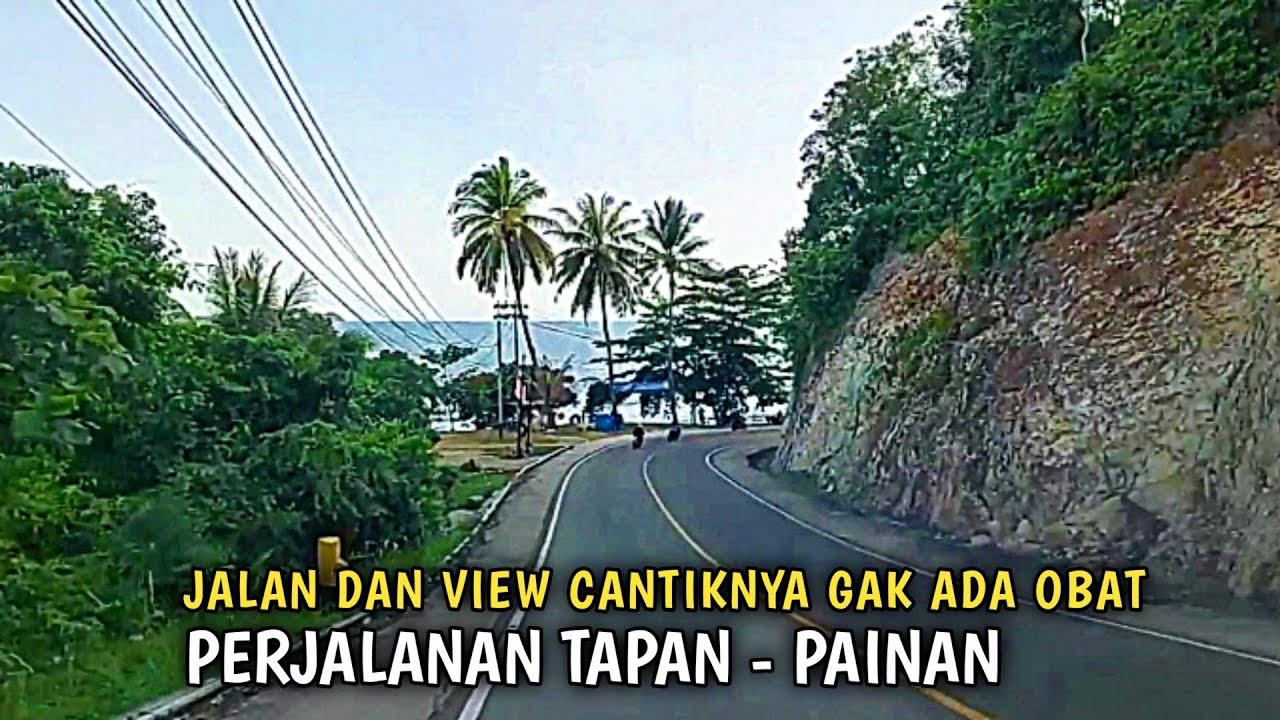 PERJALANAN TAPAN - PAINAN || JALAN DAN VIEW CANTIKNYA GAK ADA OBAT