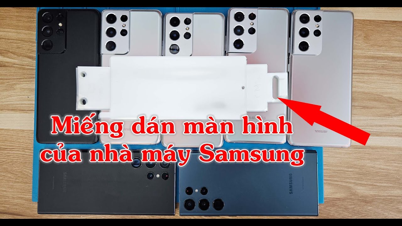 hướng dẫn dán miếng UV film chính hãng Samsung chuẩn nhà máy
