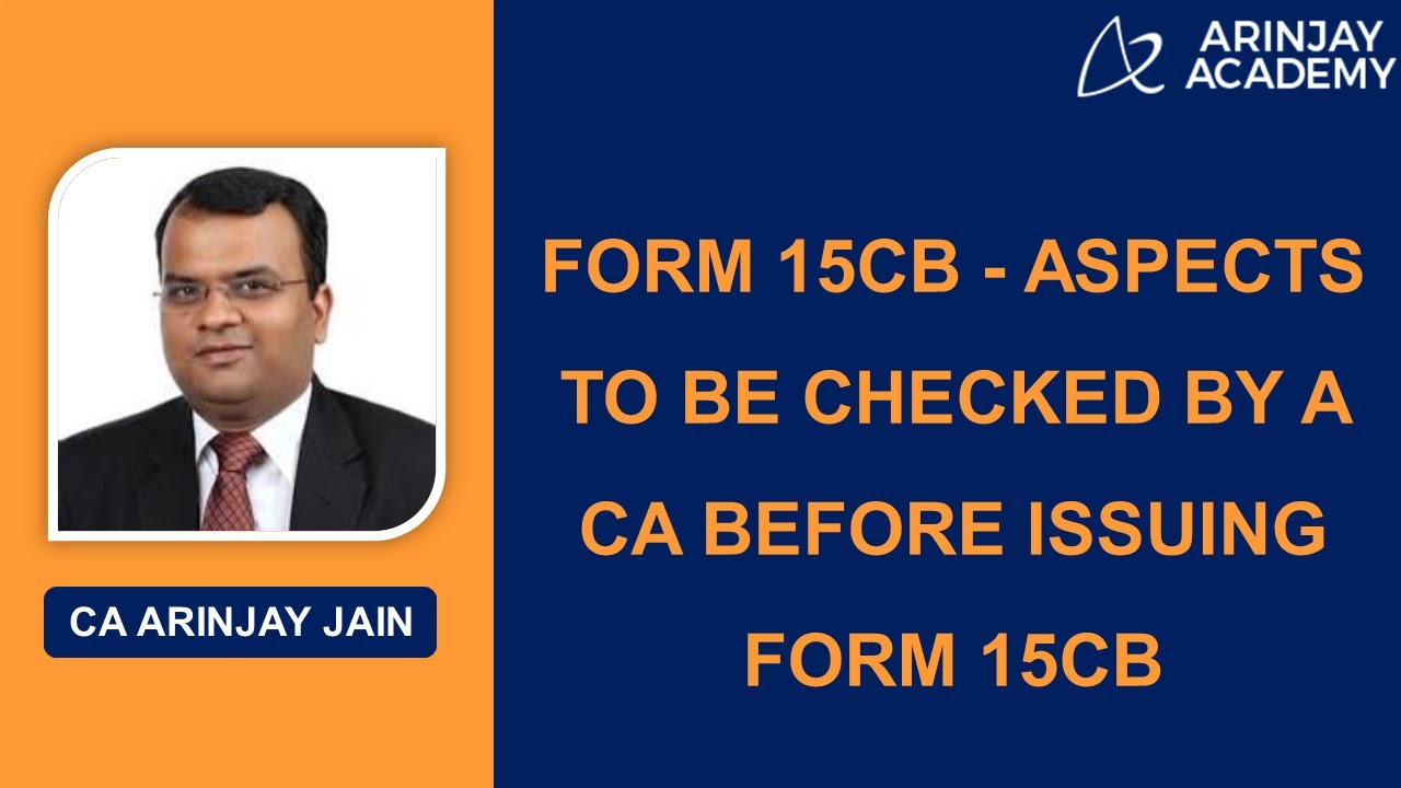 Form 15CB - Aspects to be checked by a CA before issuing Form 15CB +91-9667714335