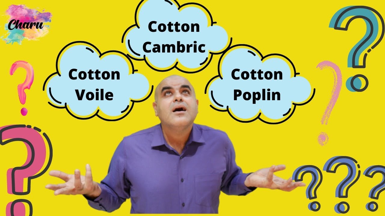 What is the difference between Cotton Poplin, Cotton Cambric and Cotton Voile?
