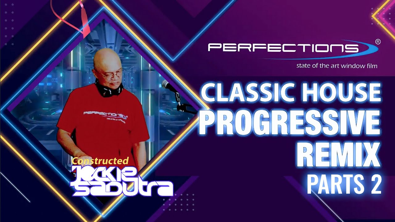 Perfections   Classic House & Progressive Remix Parts 2   Constructed Dj Jockie Saputra