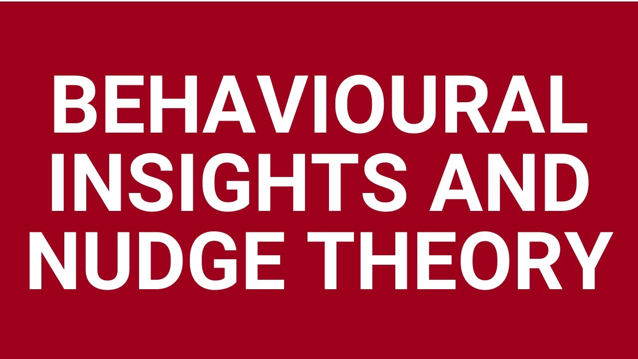 Behavioural insights and nudge theory