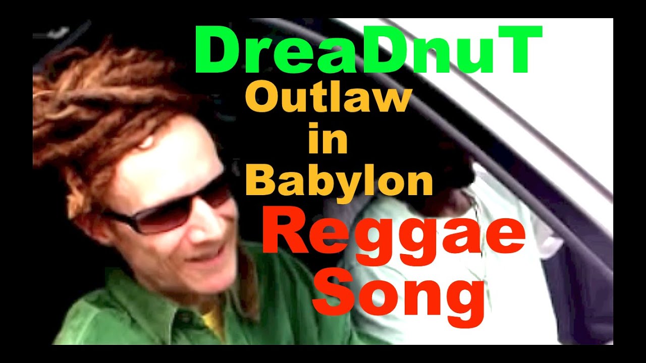REGGAE (Outlaw in Babylon) official Music Video by DreaDnuT