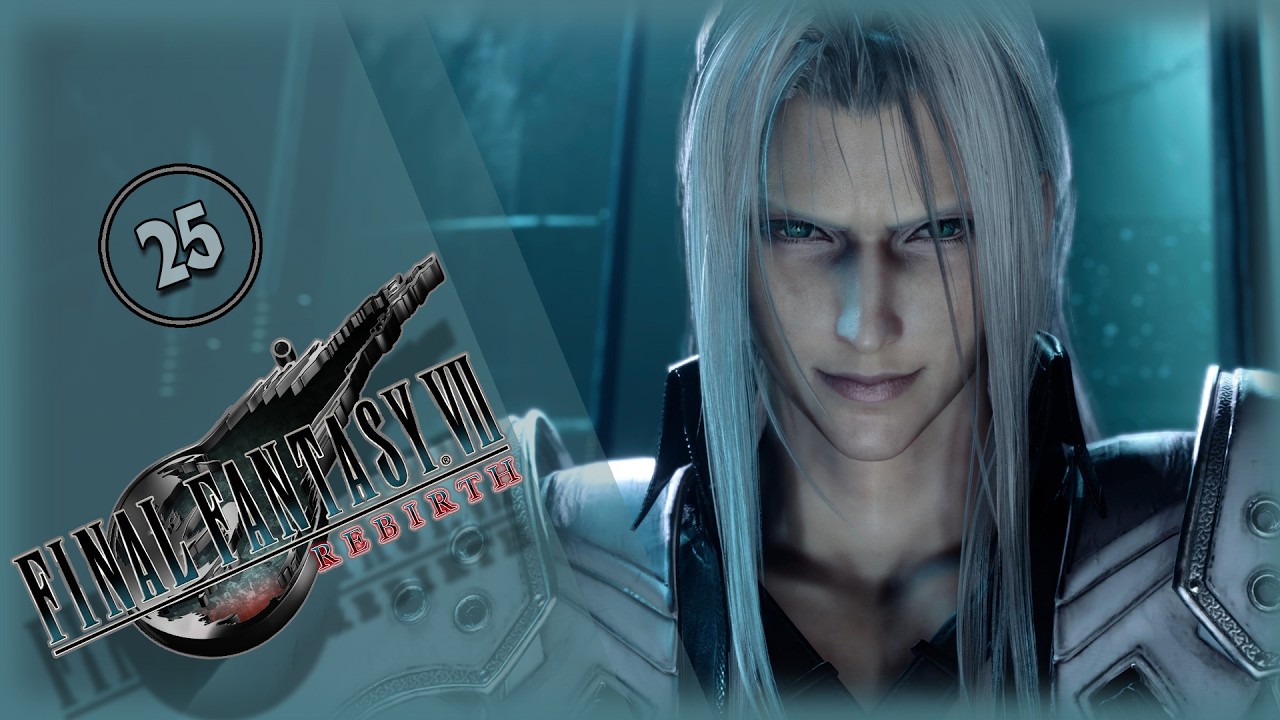🔴 Final Fantasy VII Rebirth  ➢ Первое прохождение PC  ➢ часть 25