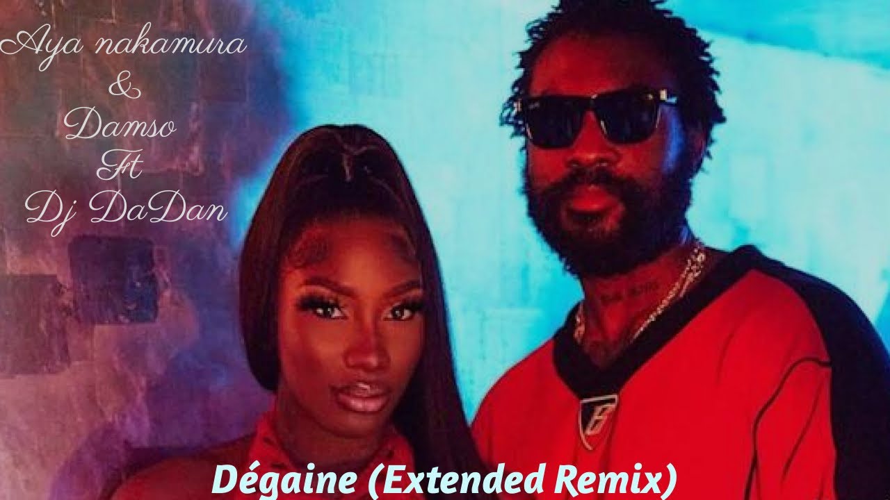 Aya Nakamura & Damso Feat Dj DaDan - Dégaine (Extended Remix 2022)