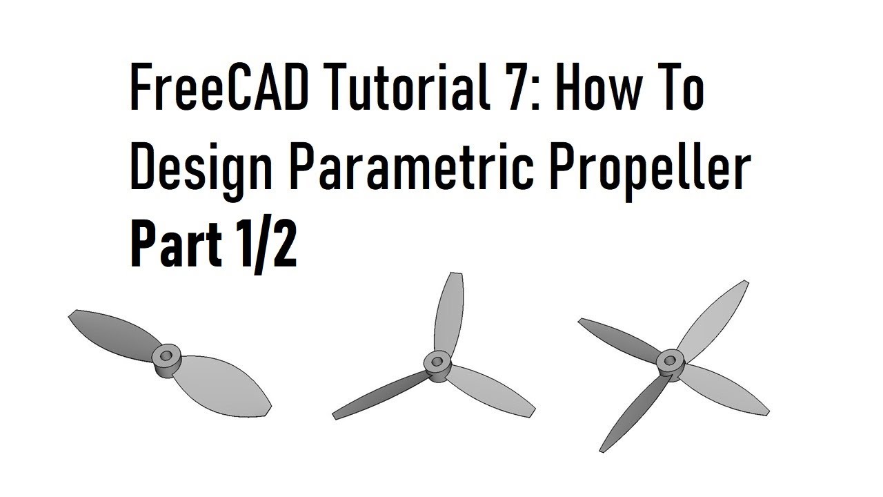 FreeCAD Tutorial 7 Part 1/2 | How to Design of Parametric Propeller. Quadrocopter, Wind Turbine, Fan