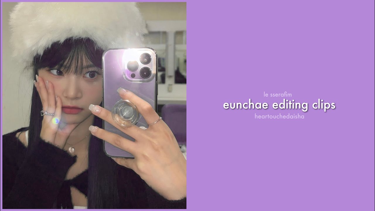le sserafim eunchae clips