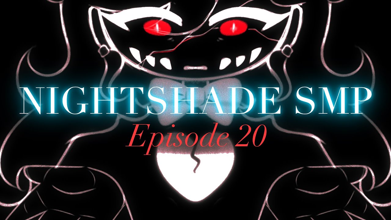 NIGHTSHADE SMP | Feeding Off Your Smile - EP 20