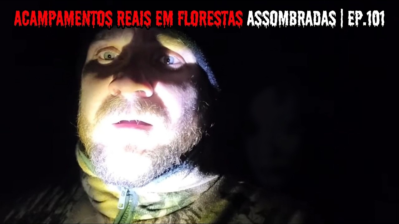 Acampamentos REAIS em Florestas ASSOMBRADAS! | EP.101