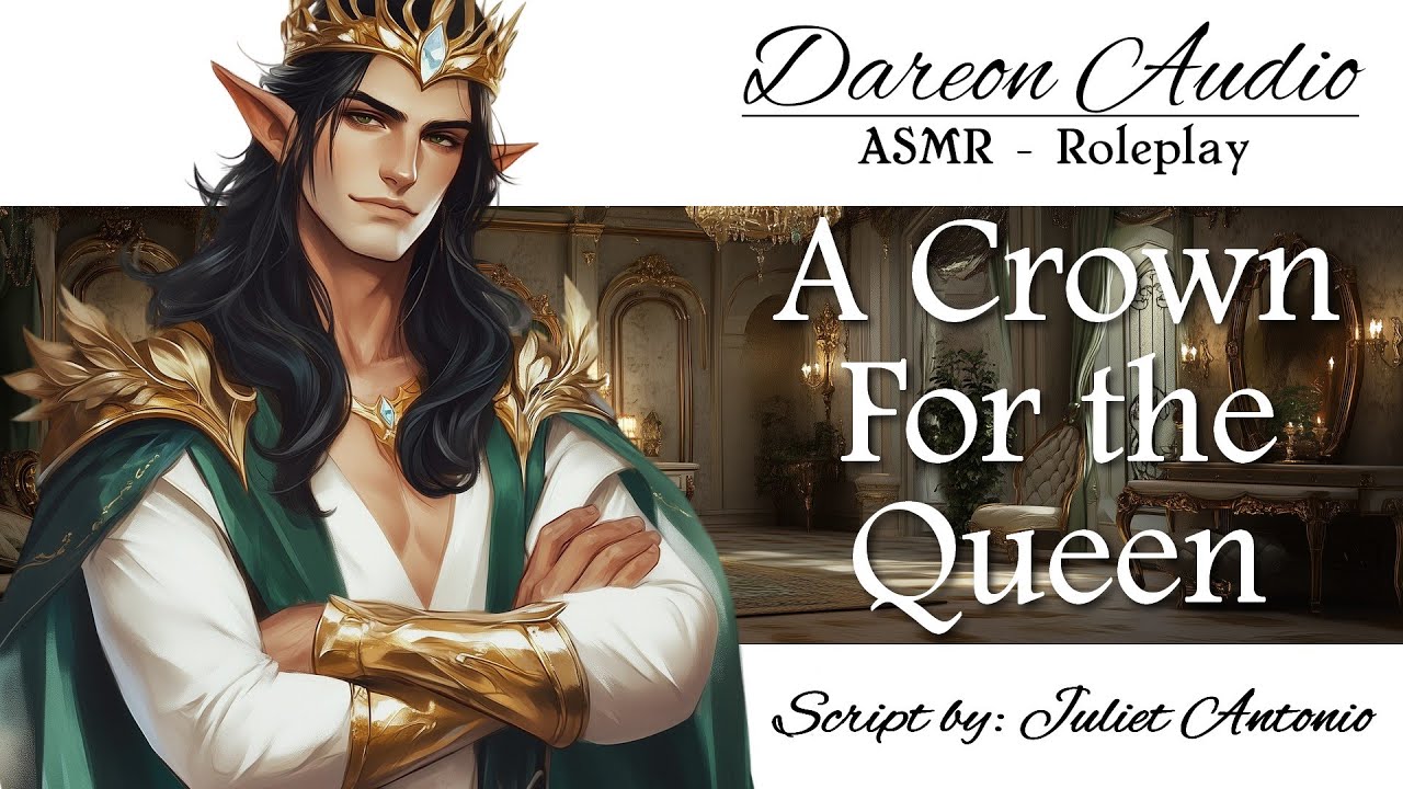 ASMR Voice: A Crown for the Queen [M4F] [Fantasy] [Romance] [Fae King x Human Queen] [Magic]