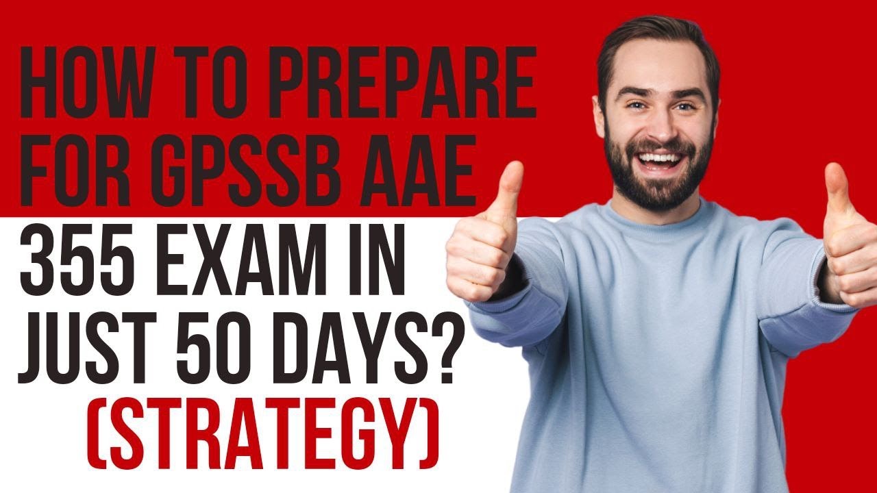 HOW TO PREPARE FOR GPSSB AAE (355) CIVIL EXAM IN JUST 50 DAYS?