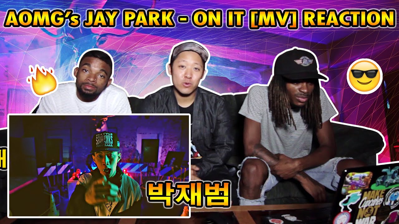 AOMG Jay Park - On It Ft WEGUN x GRAY Reaction 박재범 Music Video Review