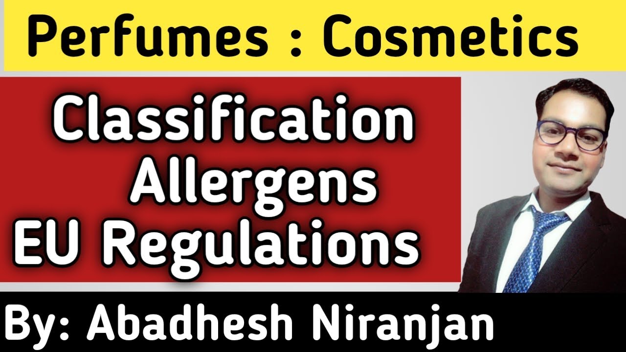 Perfumes : Classification, Manufacturing, Allergens & EU Regulations || Cosmetics & Cosmeceuticals