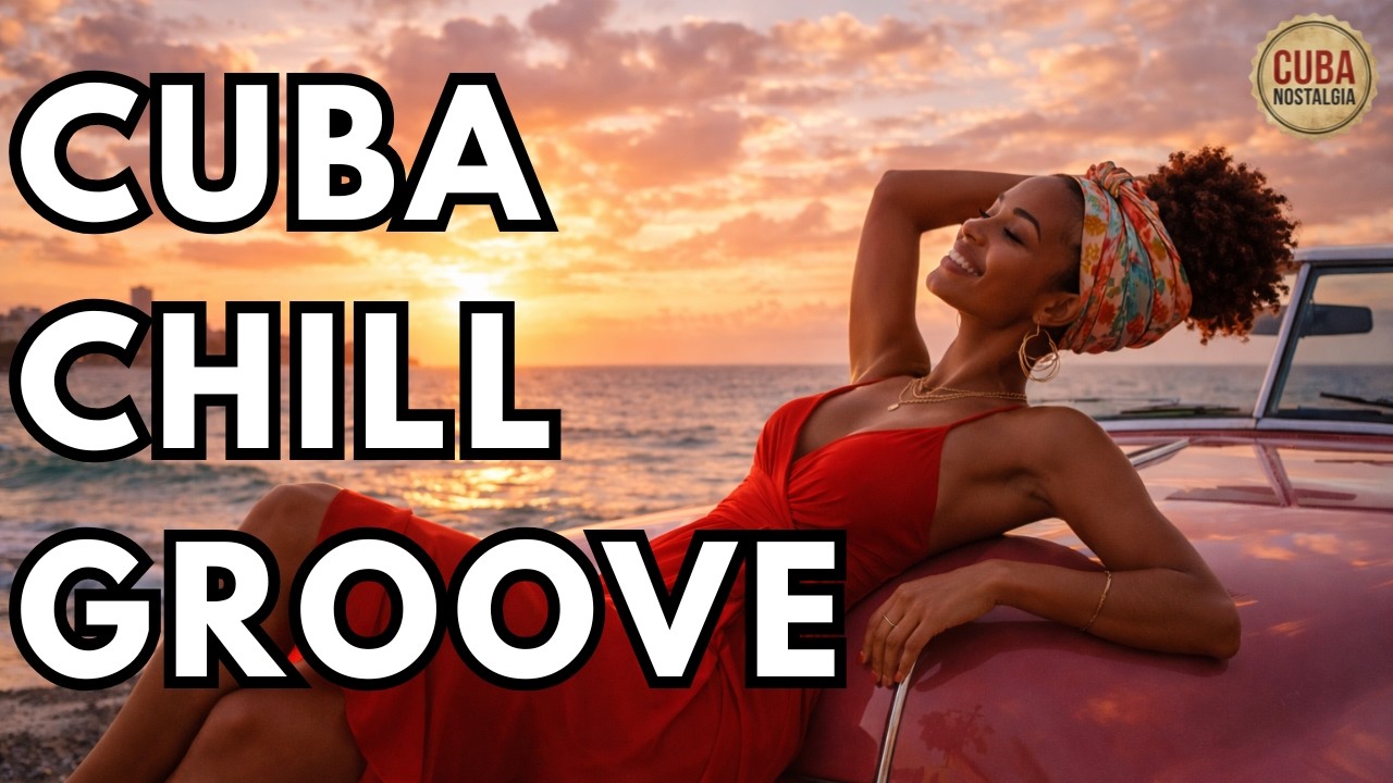 CUBAN CHILL GROOVE ✨