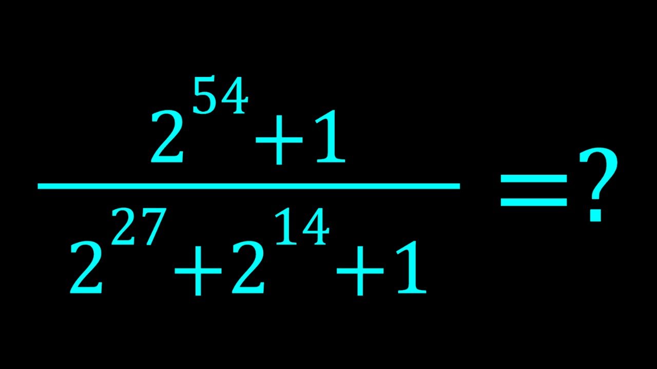 Simplifying (2^54+1)/(2^27+2^14+1) Using Algebra