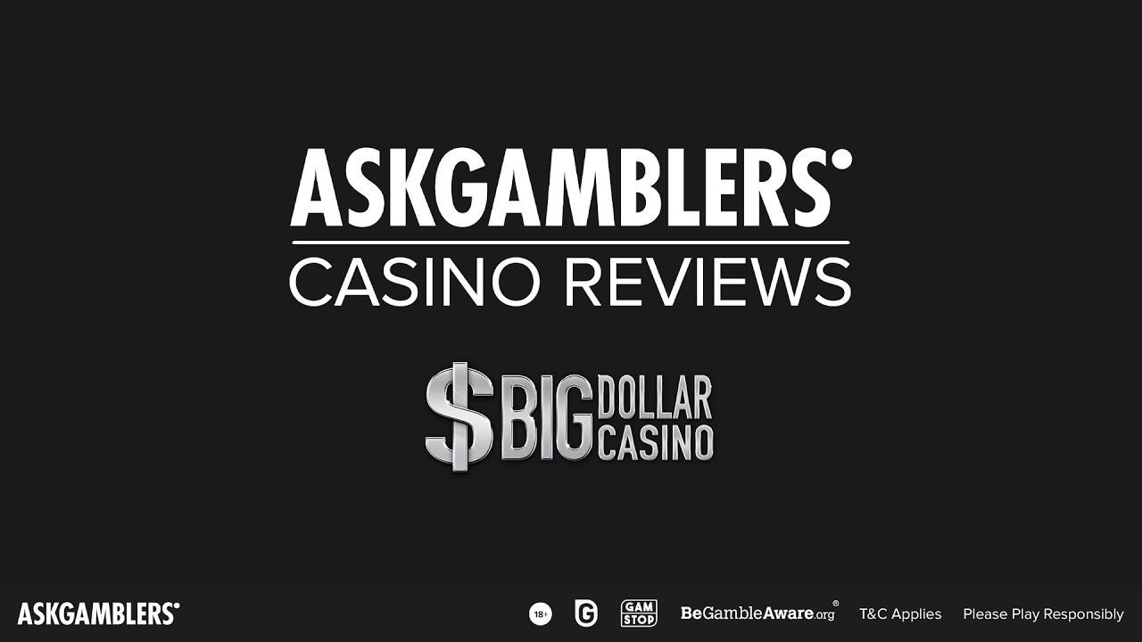 Big Dollar Casino Video Review | AskGamblers