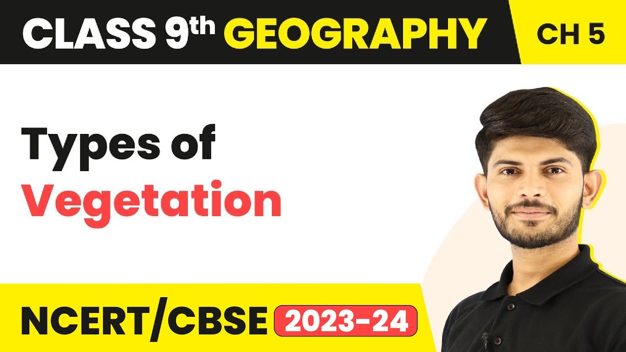 Class 9 Geography Chapter 5 | Types of Vegetation - Natural Vegetation & Wildlife