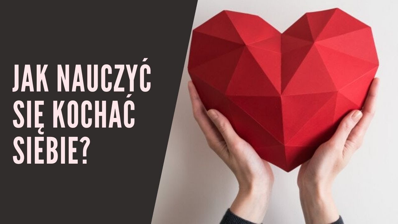 Jak pokochać siebie?