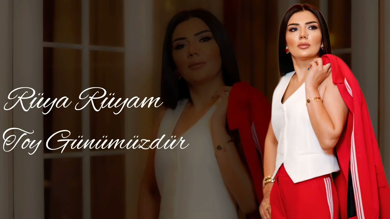 R&uuml;ya R&uuml;yam - Toy G&uuml;n&uuml;m&uuml;zd&uuml;r / Yeni Mahni 2025