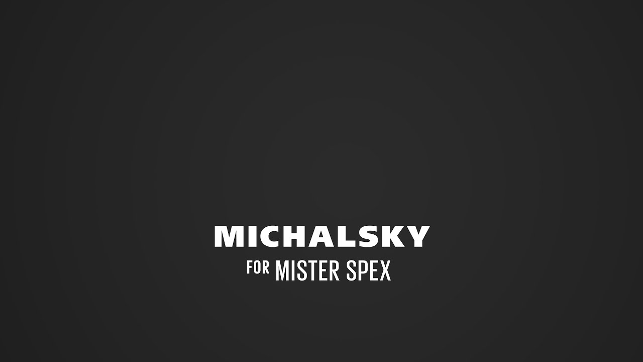 MICHALSKY for MISTER SPEX