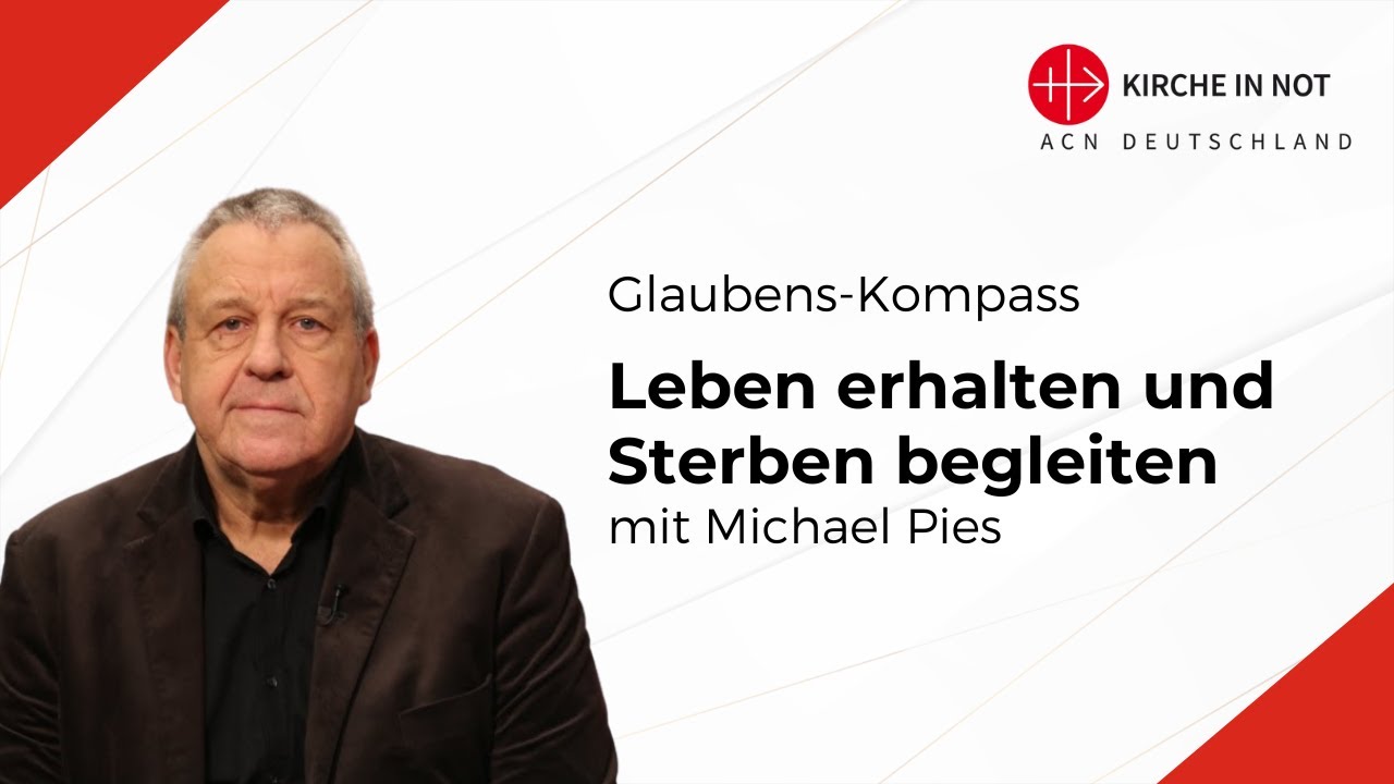 Leben erhalten und Sterben begleiten statt Sterbehilfe (mit Michael Pies)