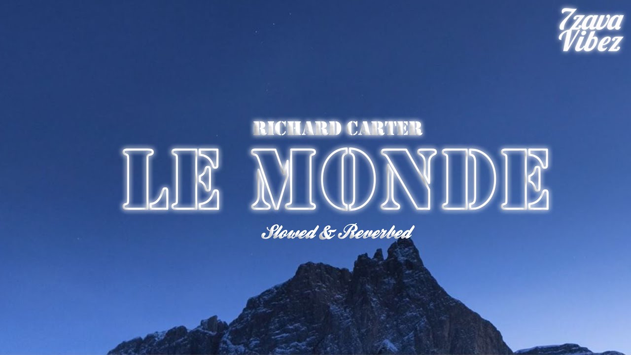 RICHARD CARTER - LE MONDE [𝒔𝒍𝒐𝒘𝒆𝒅 + 𝒓𝒆𝒗𝒆𝒓𝒃]
