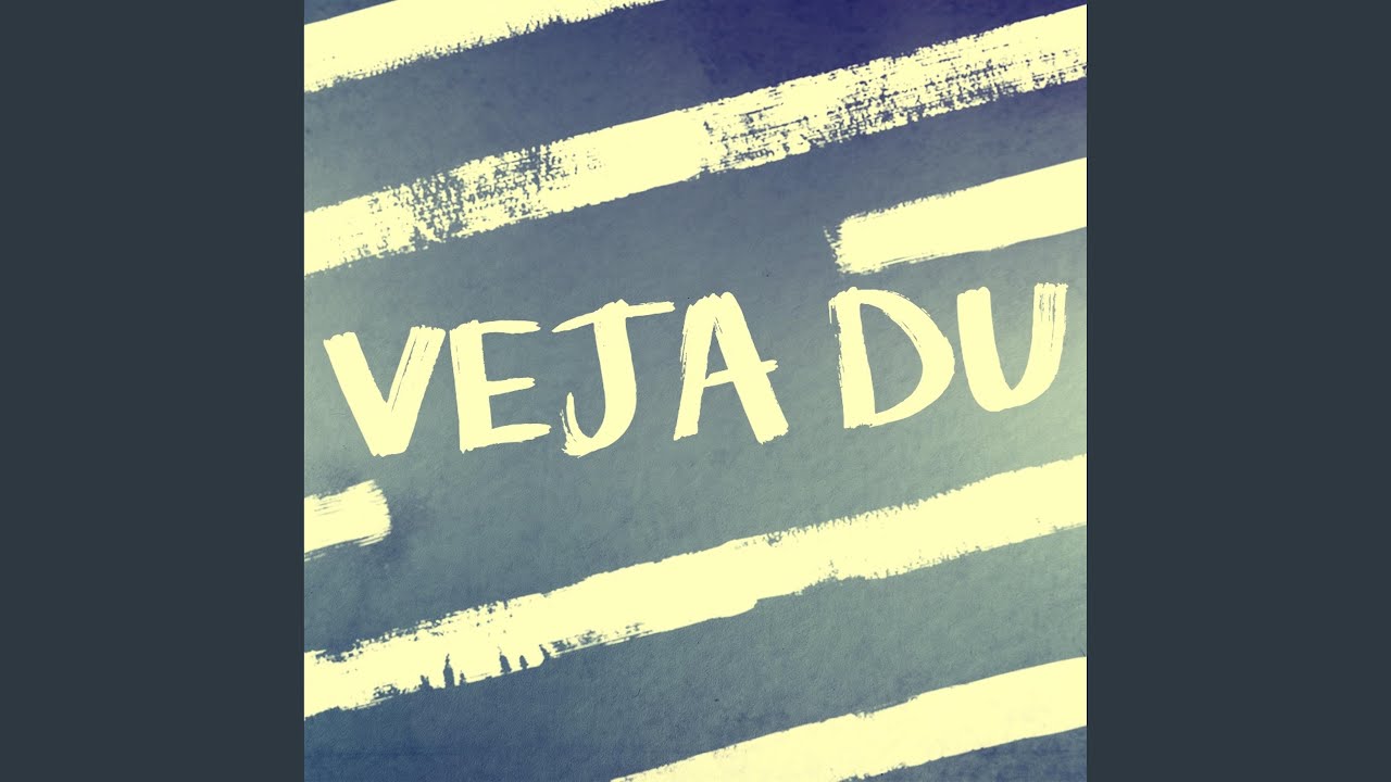 Veja Du (Deja Vu)