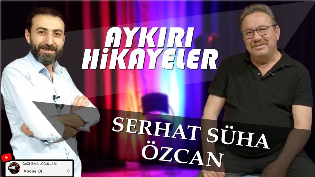 AYKIRI HİKAYELER: SERHAT &Ouml;ZCAN...