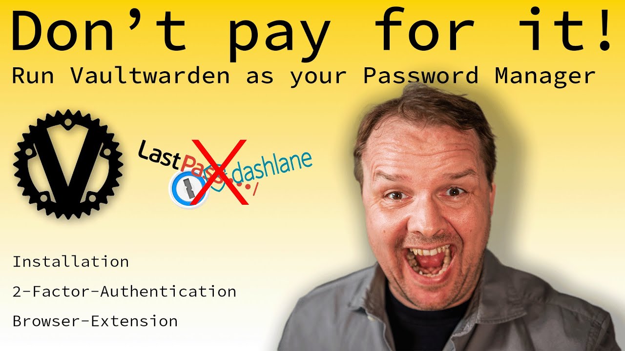 SELF-HOSTED | Install and run VAULTWARDEN as your Password Manager | Open-Source, free, awesome!