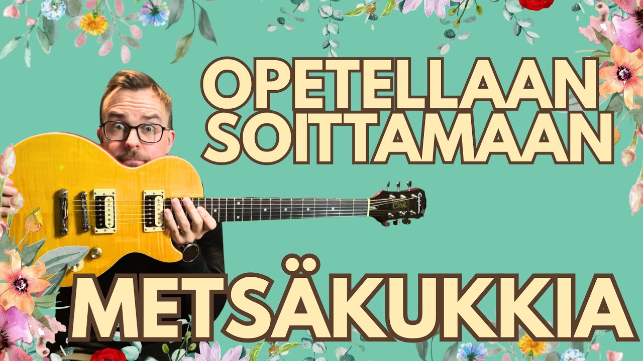 Opetellaan Metsäkukkia! Rautalanka|Kitaratunti