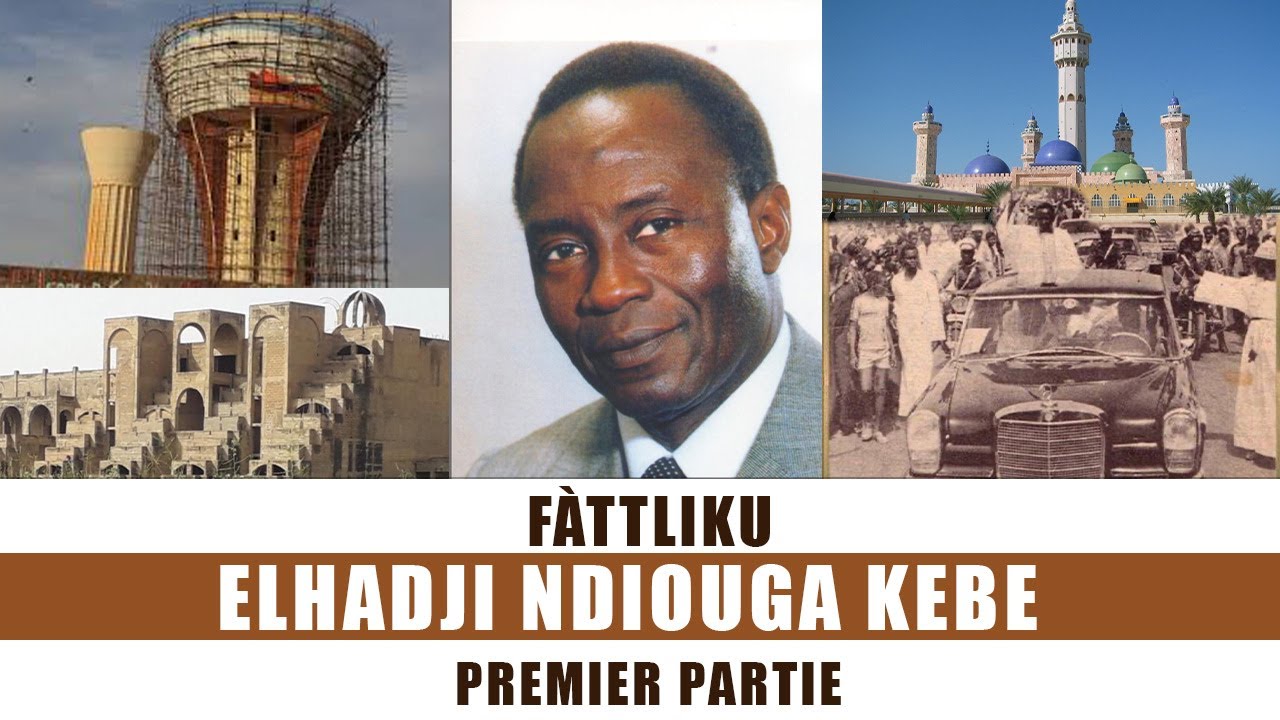 FÀTTLIKU ELHADJI NDIOUGA KEBE PREMIER PARTIE