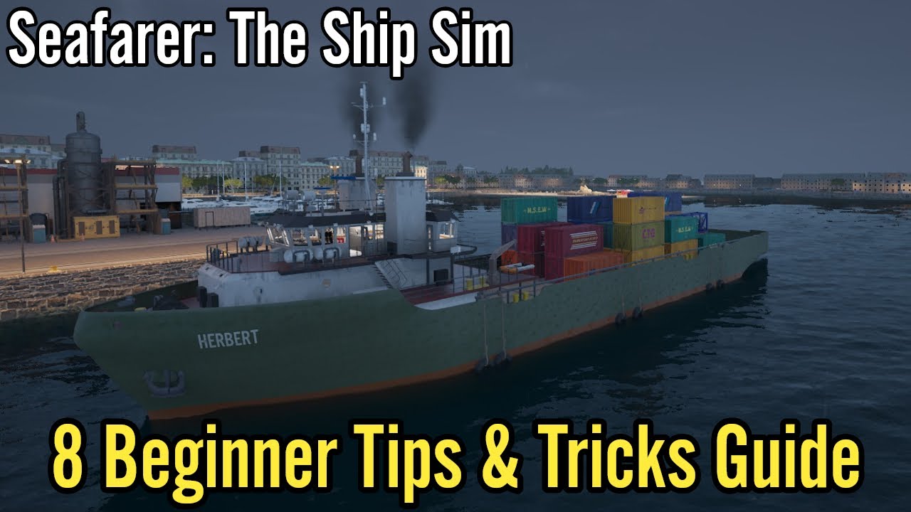 Seafarer: The Ship Sim: 8 Beginner Tips & Tricks Guide
