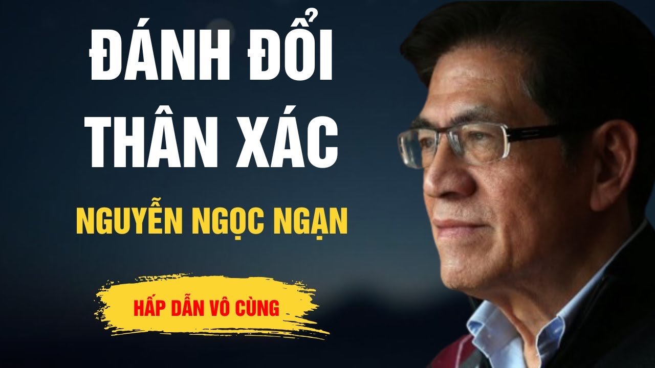 Truyện Hay Nguyễn Ngọc Ngạn - Đánh Đổi Thân Xác - Kể Chuyện Đêm Khuya