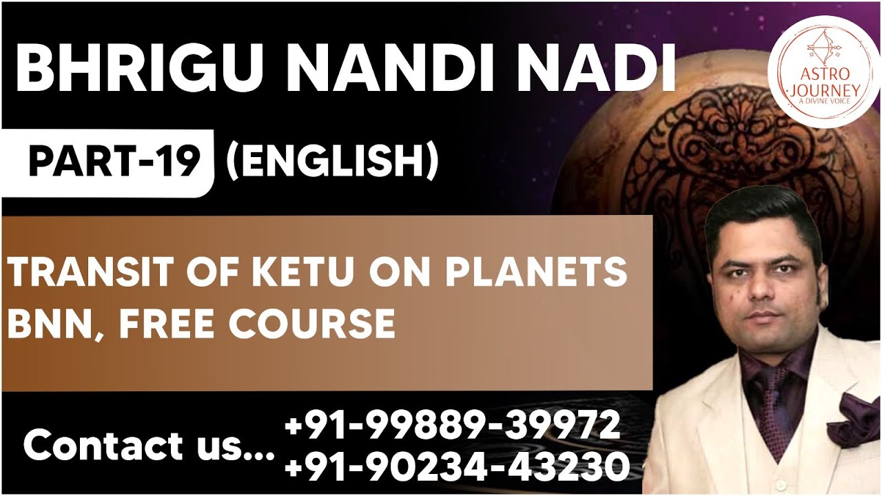 BHRIGU NANDI NADI-19(ENGLISH) KETU TRANSIT 2023 | TRANSIT OF KETU OVER OTHER PLANETS, BNN