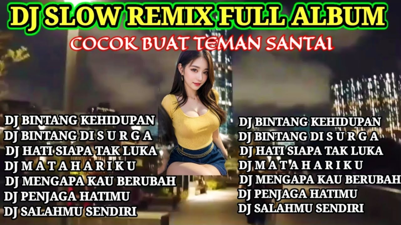 DJ REMIX SLOW FULL ALBUM FULL BASS ENAK BUAT SANTAI DAN PERJALANAN (SYAPRIESYA MUSIK)
