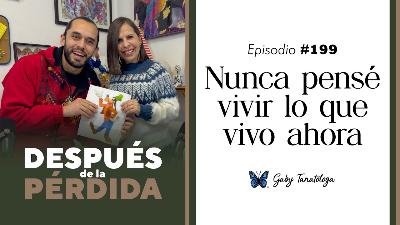 199) Nunca pensé vivir lo que vivo ahora - Después de la pérdida